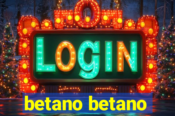 betano betano